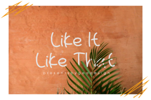 Like It Like That: A Playful Font for Your Brand