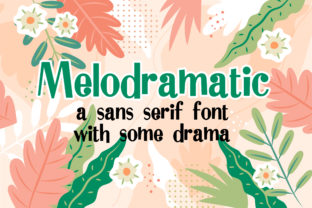 Melodramatic Font Review: A Cool Sans Serif for Campaigns